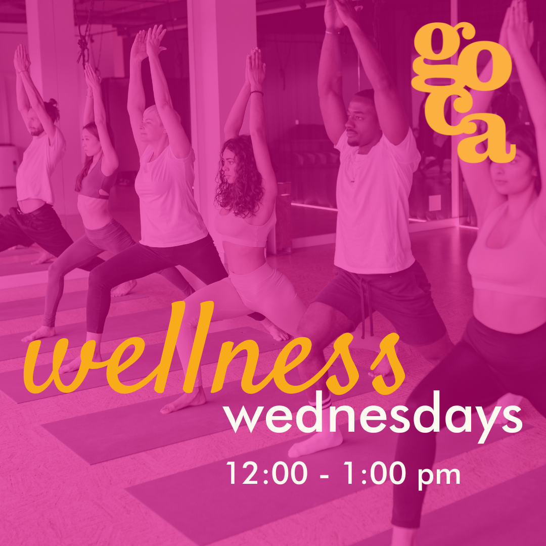 GOCA Wellness Wednesdays at 12PM